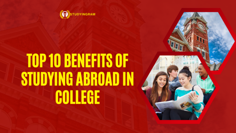 Top 10 Benefits Of Studying Abroad In College - Studyingram